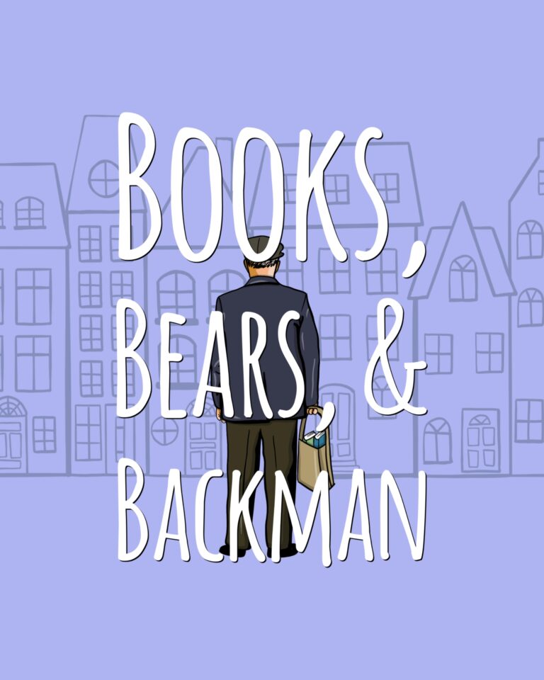Whimsical illustration of a man holding books while standing in front of pastel townhouses with the phrase 'Books, Bears & Backman'.